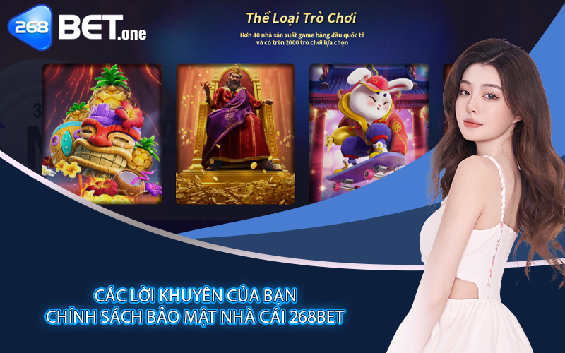 Các lời khuyên của bạn Chính sách bảo mật nhà cái 268bet