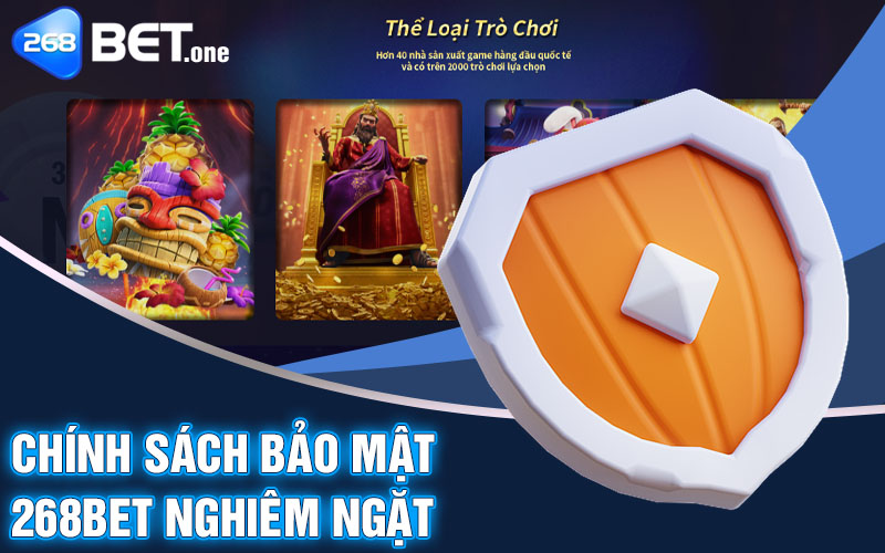 Chính sách bảo mật 268bet nghiêm ngặt